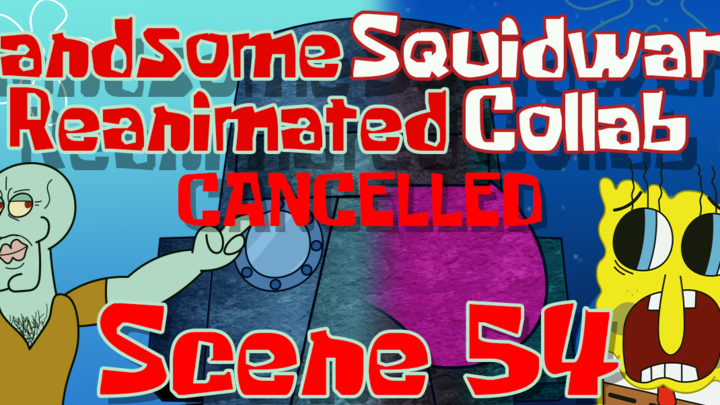 Handsome Squidward Reanimated Collab Scene 54 (CANCELLED)