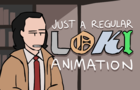 Just a Regular Loki Animation