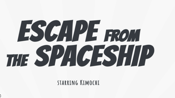 S1 EP4: Escape from the spaceship: Kimochi