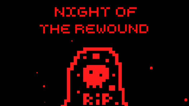 Night of the rewound