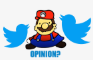 Mario does'nt agree with your opinion