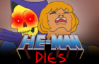 HE-MAN Dies