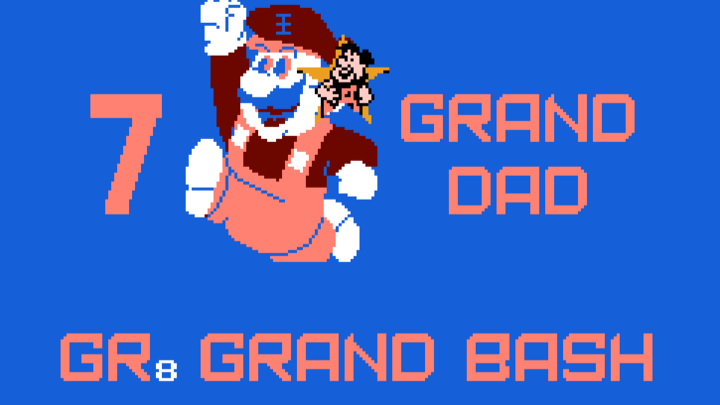 7 Grand Dad - Gr8 Grand Bash (WIP)