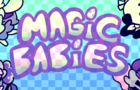 Magic Babies