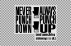 Never Punch Down