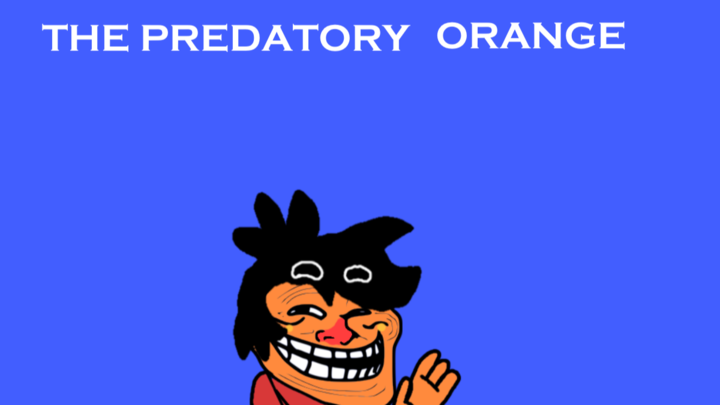 The Predatory Orange
