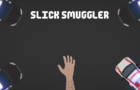 Slick Smuggler