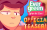 Evergreen Episode One: Official Teaser