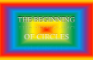 The Beginning of Circles(r)