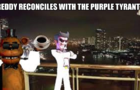 Freddy Reconciles With The Purple Tyrants