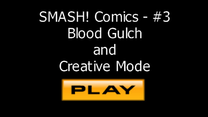 SMASH! Comics - #3 (Blood Gulch & Creative Mode)