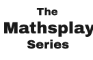 The Mathsplay Series