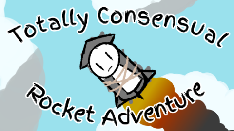 Totally Consensual Rocket Adventure