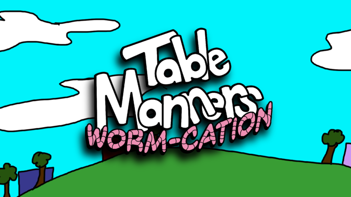 Table Manners: Worm-Cation