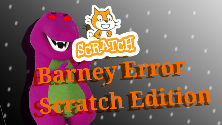 Barney Error Scratch Edition