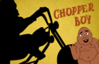 Chopper Boy