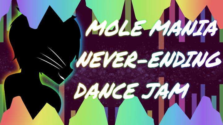 Mole Mania-Never Ending dance jam