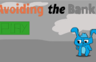 Avoiding the Bank