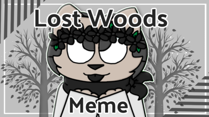 Lost Woods [Original Meme]