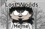 Lost Woods [Original Meme]