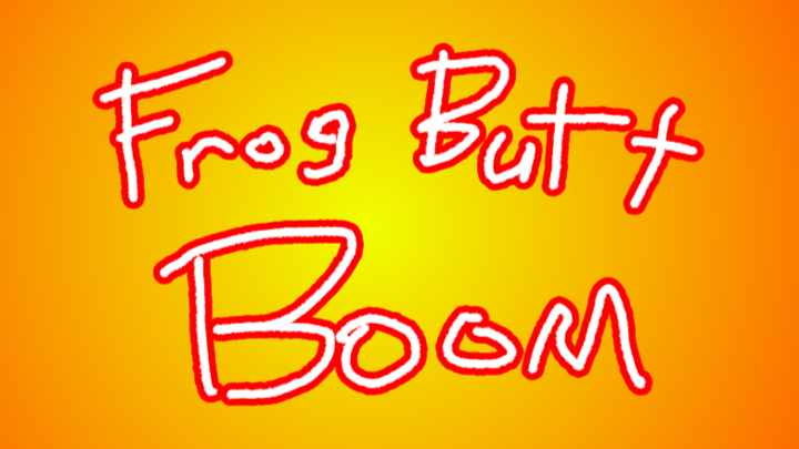 frog butt boom