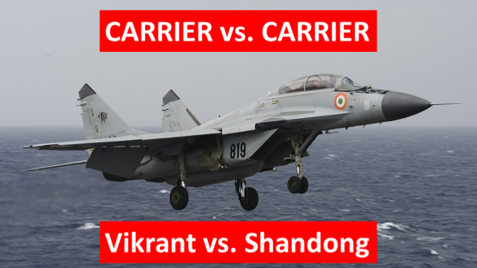 Carrier vs. Carrier: Vikrant vs. Shandong