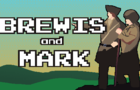 The Adventures of BREWIS and MARK