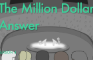 The Million Dollar Answer