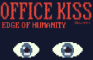 Office Kiss: Edge of Humanity 日本人じゃない