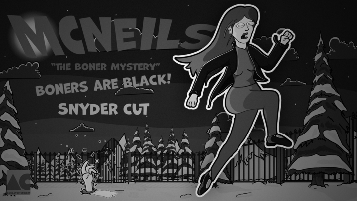(SNYDER CUT) McNeils - The Boner Mystery "BONERS ARE BLACK!"