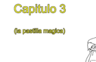 A.D.M.P capitulo 3 : La pastilla magic@