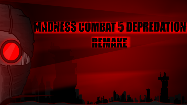 Madness Combat 5: Depredation REMAKE