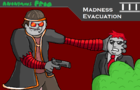 Madness Evacuation: Anonymous Frog S4E3 (Madness Day 2021)