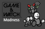 Game and Watch: Madness