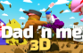 Dad 'n me 3D