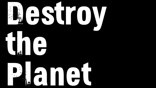 Destroy the Planet