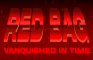Red Bag: Vanquished In Time