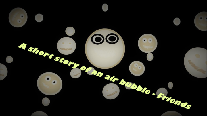 A short story of an air bubble - Friends