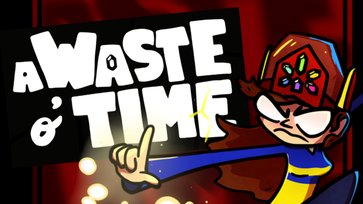 A WASTE O' TIME // TRAILER (Round 5)