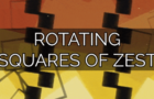 Rotating Squares of Zest