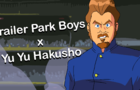 Trailer Park Boys x YuYu Hakusho