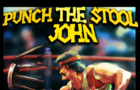 Punch the Stool John