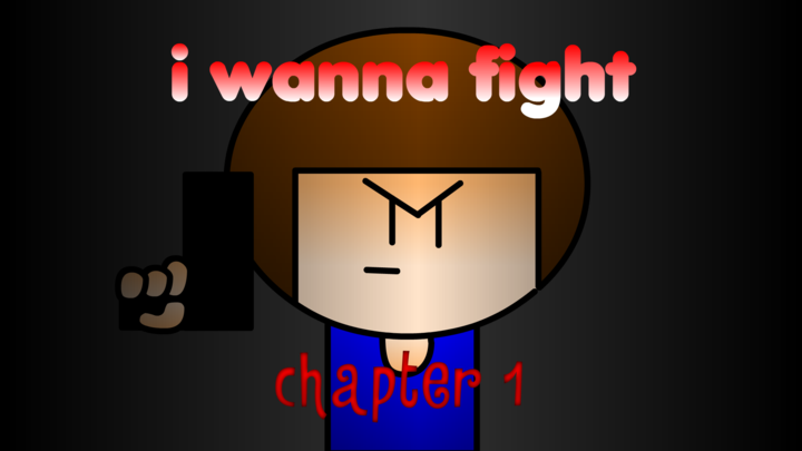 i wanna fight chapter 1