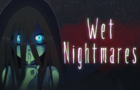Wet Nightmares Demo