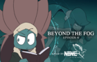 Beyond the Fog: Episode 6 - Thread the Needle