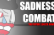 Sadness Combat: The Feature Length Movie