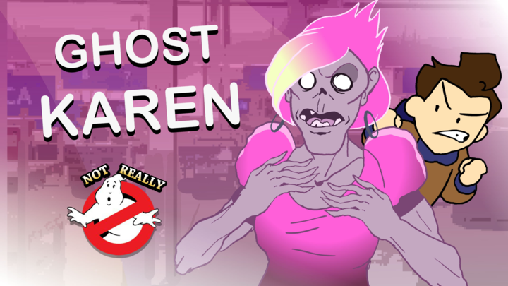 The Not Really Ghostbusters vs Ghost Karen