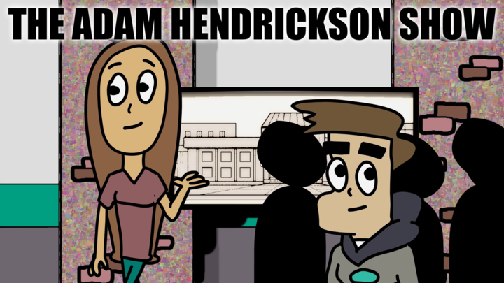 The Adam Hendrickson Show - Episode 1