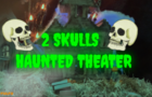 2 Skulls Haunted Theater (The Pumpkin Problem)