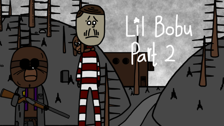 Lil Bobu Part 2: The Cave